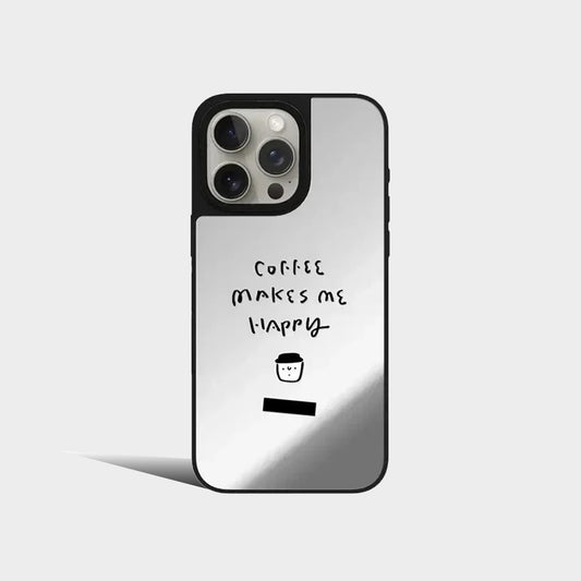 Coffee Makes Me Happy Mirror Magnetic Iphone Case